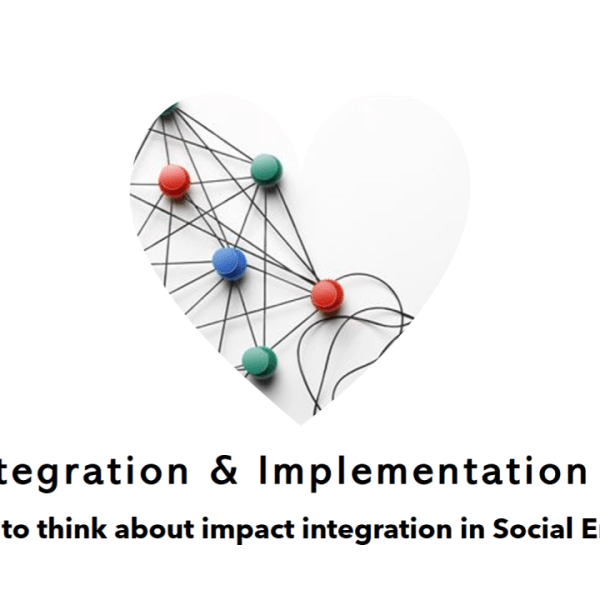 How to Think about Impact Integration in Social&nbsp;Enterprise
